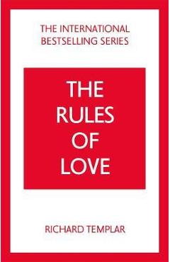 The Rules of Love: A Personal Code for Happier, More Fulfilling Relationships