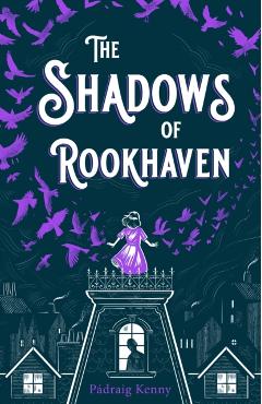 The Shadows of Rookhaven - Pádraig Kenny