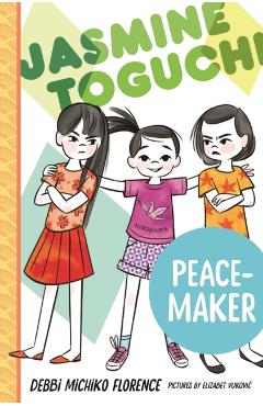 Jasmine Toguchi, Peace-Maker - Debbi Michiko Florence