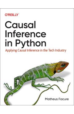 Causal Inference in Python: Applying Causal Inference in the Tech Industry - Matheus Facure