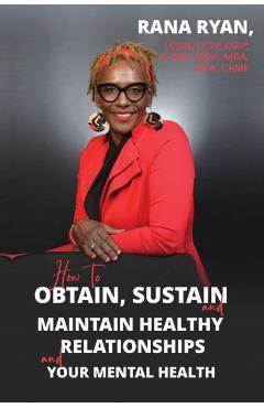 How to obtain, sustain and maintain healthy relationships and your mental health - rana ryan