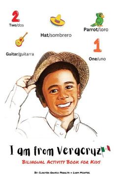 I am from Veracruz: Bilingual Activity Book For Kids - Claritza Rausch Peralta