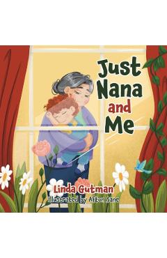 Just Nana and Me - Linda Gutman
