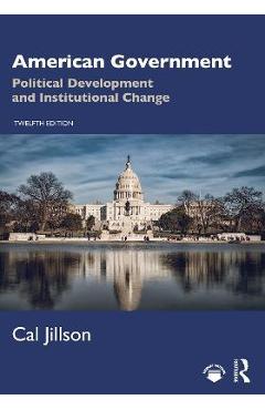 American Government: Political Development and Institutional Change - Cal Jillson