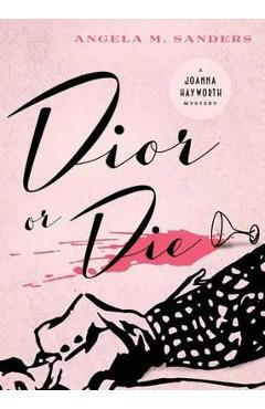 Dior or Die - Angela M. Sanders