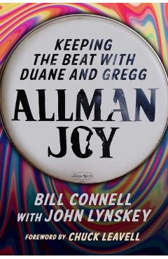 Allman Joy: Keeping the Beat with Duane and Gregg - Bill Connell