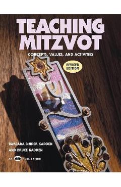 Teaching Mitzvot - Concepts, Values, and Activities (Revised Edition) - Behrman House