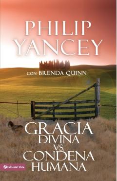 Gracia Divina vs. Condena Humana = What's So Amazing about Grace - Philip Yancey