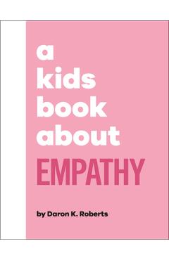 A Kids Book about Empathy - Daron K. Roberts