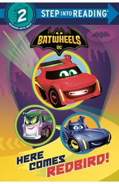 Here Comes Redbird! (DC Batman: Batwheels) - Random House