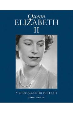 Queen elizabeth ii: a photographic portrait - phillip ziegler