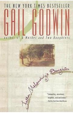 Father Melancholy\'s Daughter - Gail Godwin