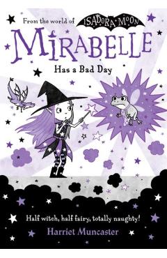 Mirabelle Has a Bad Day - Harriet Muncaster