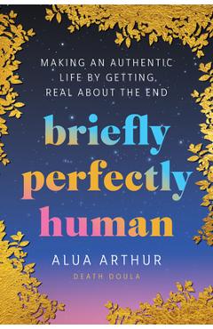 Briefly Perfectly Human - Alua Arthur