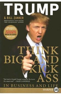 Think BIG and Kick Ass in Business and Life LP - Donald J. Trump