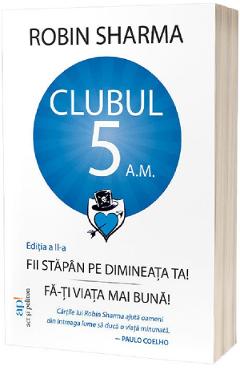 Clubul 5 A.M. – Robin Sharma a.m. poza bestsellers.ro