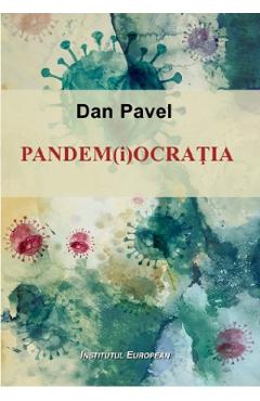 Pandem(i)ocratia – Dan Pavel Dan Pavel imagine 2022