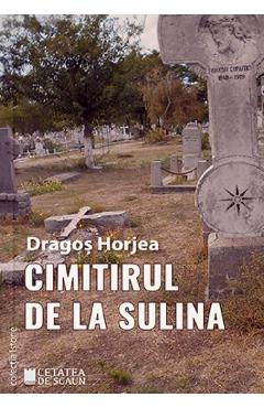 Cimitirul de la sulina - dragos horjea