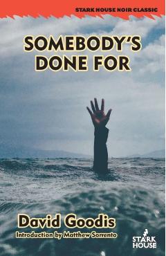 Somebody\'s Done For - David Goodis