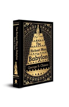 The Richest Man in Babylon: Deluxe Hardbound Edition - George S. Clason