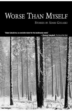 Worse Than Myself - Adam Golaski