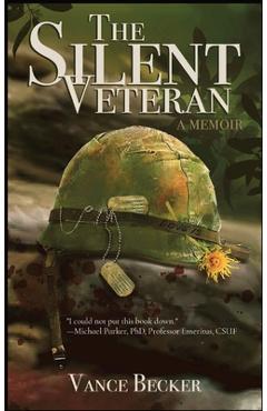 The Silent Veteran: A Memoir - Vance Becker
