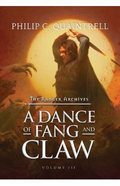 A Dance of Fang and Claw: (The Ranger Archives: Book 3) - Philip C. Quaintrell