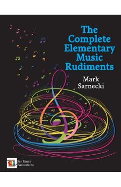 The Complete Elementary Music Rudiments - Mark Sarnecki