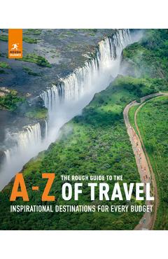 The rough guide to the a-z of travel (inspirational destinations for every budget) - rough guides