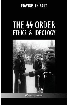 The SS Order: Ethics & Ideology - Edwige Thibaut