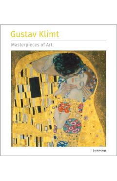 Gustav Klimt Masterpieces of Art - Susie Hodge