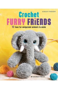 Crochet furry friends: 12 faux fur amigurumi animals to make - ashley parker