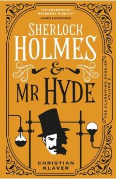 The Classified Dossier - Sherlock Holmes and MR Hyde - Christian Klaver