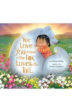 We Love You as Much as the Fox Loves Its Tail - Masiana Kelly