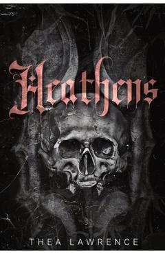 Heathens: A Vampire Mafia Romance - Thea Lawrence