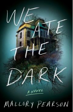 We Ate the Dark - Mallory Pearson