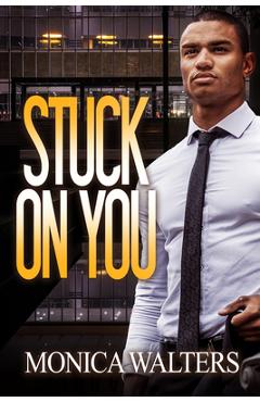 Stuck on You - Monica Walters