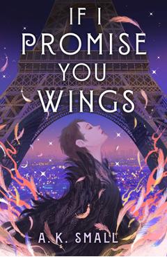 If I Promise You Wings - A. K. Small