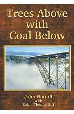 Trees Above with Coal Below - John Nuttall