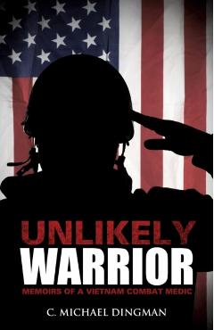 Unlikely Warrior - C. Michael Dingman