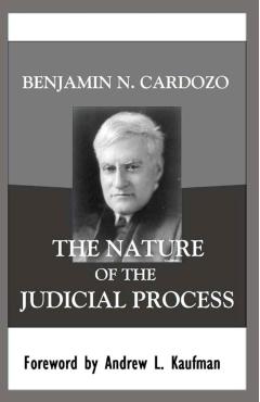The Nature of the Judicial Process - Andrew L. Kaufman