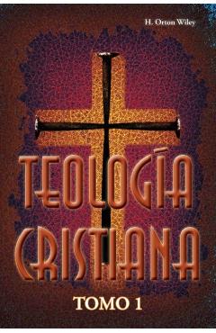 Teología cristiana, Tomo 1 - H. Orton Wiley