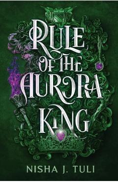 Rule of the Aurora King - Nisha J. Tuli