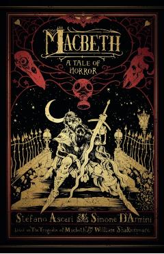 Macbeth: A Tale of Horror - Stefano Ascari