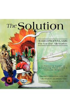 The Solution: Homeoprophylaxis: The Vaccine Alternative - Kate Birch