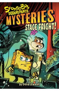Stage Fright (Spongebob Squarepants Mysteries #3) - David Lewman