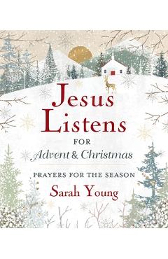 Jesus Listens---For Advent and Christmas, Padded Hardcover, with Full Scriptures: Prayers for the Season - Sarah Young
