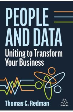 People and Data: Uniting to Transform Your Business - Thomas C. Redman