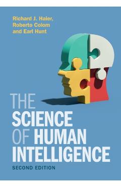 The Science of Human Intelligence - Richard J. Haier