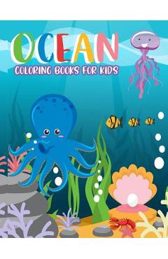 Ocean Coloring Books for kids: Ocean Coloring Books for kids: Fantastic Ocean Animals Coloring for Boys and Girls, Cute Tropical Fish, Fun Sea Creatu - Omi Clg